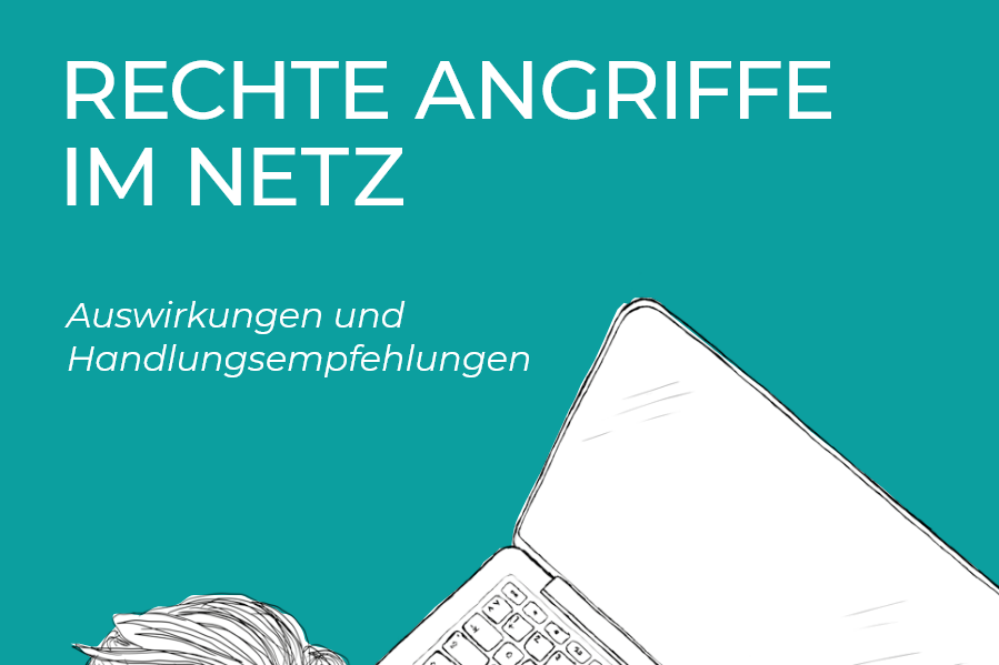 Rechte Angriffe im Netz. Auswirkungen und Handlungsempfehlungen